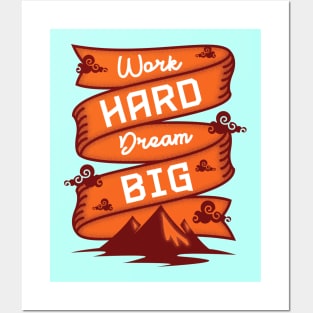 Work Hard Dream Big Posters and Art